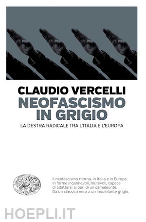 vercelli claudio - neofascismo in grigio