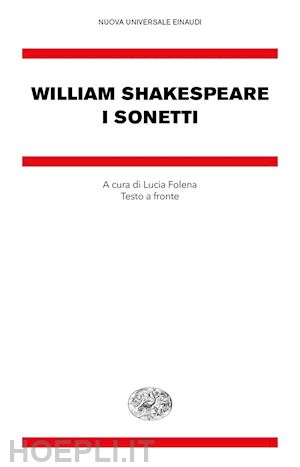 shakespeare william; folena l. (curatore) - i sonetti. testo inglese a fronte