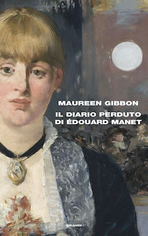 gibbon maureen - il diario perduto di edouard manet