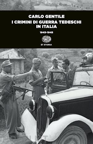 gentile carlo - i crimini di guerra tedeschi in italia (1943-1945)