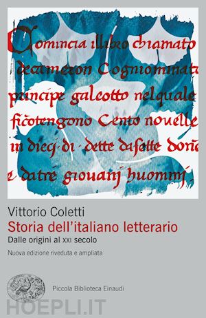 coletti vittorio - storia dell'italiano letterario. dalle origini al xxi secolo