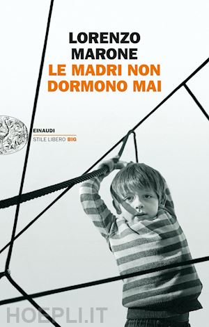 marone lorenzo - le madri non dormono mai