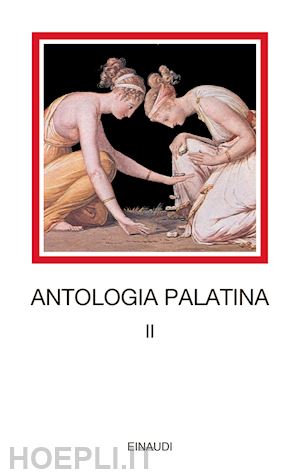 pontani f. m. (curatore) - antologia palatina. testo greco a fronte. vol. 2: libri vii-viii