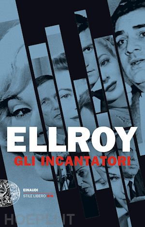 ellroy james - gli incantatori