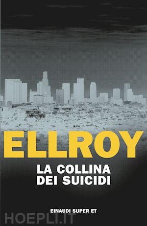 ellroy james - la collina dei suicidi