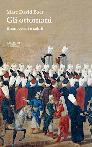 baer marc david - gli ottomani. khan, cesari e califfi