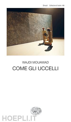 mouawad wajdi - come gli uccelli