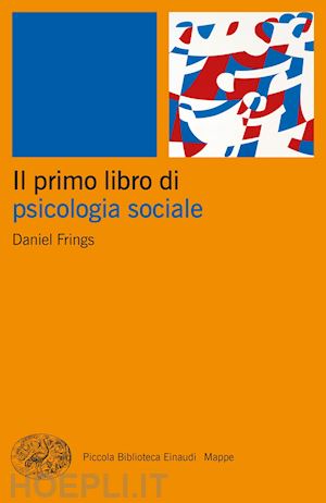 frings daniel - il primo libro di psicologia sociale