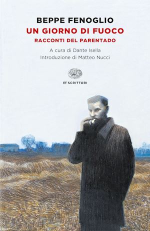 fenoglio beppe; isella d. (curatore) - un giorno di fuoco. racconti del parentado