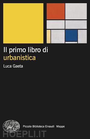 gaeta luca - il primo libro di urbanistica