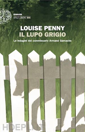 penny louise - il lupo grigio. le indagini del commissario armand gamache