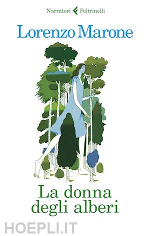 marone lorenzo - la donna degli alberi