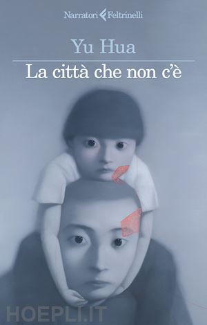 yu hua - la citta' che non c'e'