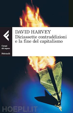 harvey david - diciassette contraddizioni e la fine del capitalismo
