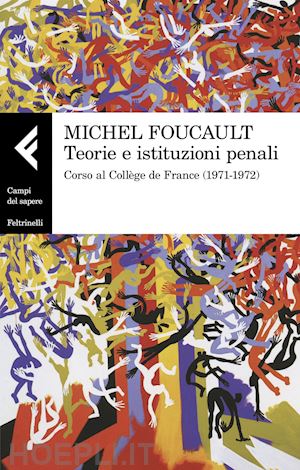 foucault michel - teorie e istituzioni penali