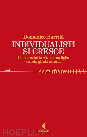 barrila' domenico - individualisti si cresce