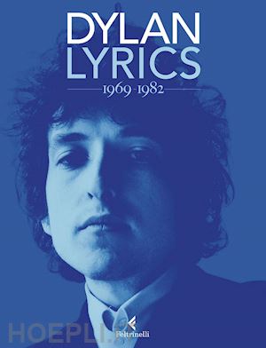dylan bob - lyrics 1969-1982