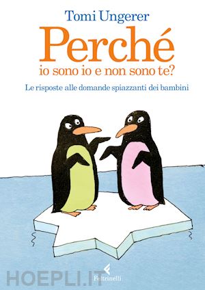 ungerer tomi - perche' io sono io e non sono te?