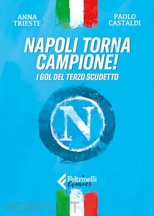 castaldi paolo; trieste anna - napoli torna campione! i gol del terzo scudetto