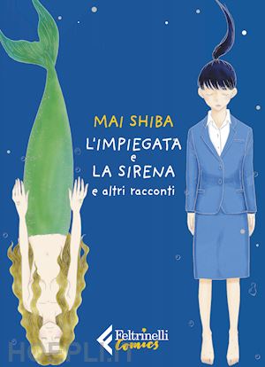 shiba mai - l'impiegata e la sirena e altri racconti