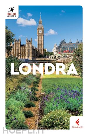 Londra Rough Guide In Italiano 2023 - Cook Samantha; Norman Matt; Fry Henry  | Libro Feltrinelli 07/2023 