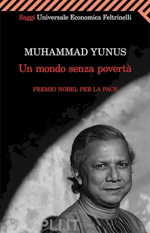 yunus muhammad - un mondo senza poverta'