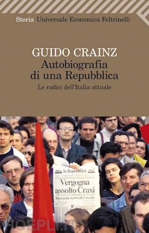 crainz guido - autobiografia di una repubblica. le radici dell'italia attuale