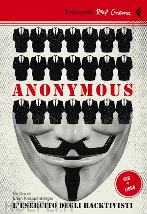 knappenberger brian; mondadori g. (curatore) - anonymous. l'esercito degli hacktivisti. dvd. con libro