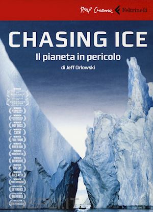 orlowski jeff - chasing ice. il pianeta in pericolo. dvd. con libro