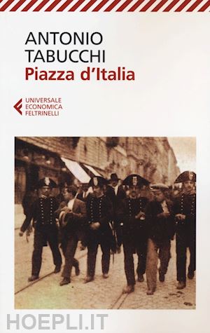 tabucchi antonio - piazza d'italia. favola popolare in tre tempi, un epilogo e un'appendice