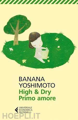 yoshimoto banana - high & dry. primo amore