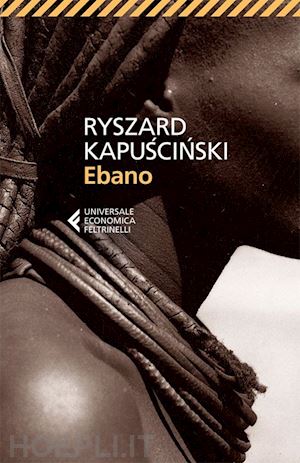 kapuscinski ryszard - ebano