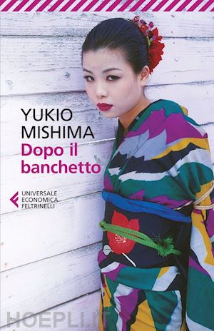 mishima yukio - dopo il banchetto
