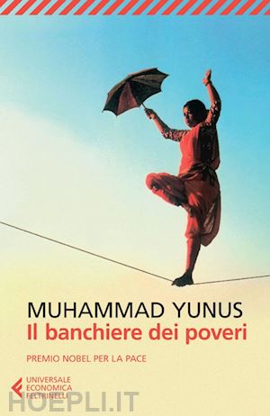 yunus muhammad - il banchiere dei poveri