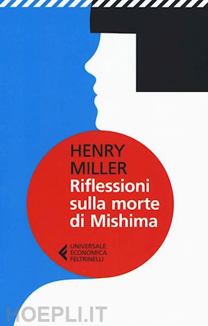 miller henry - riflessioni sulla morte di mishima