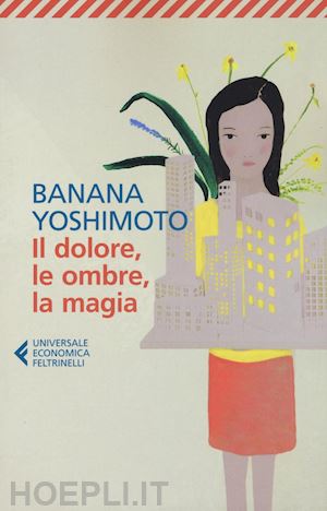 yoshimoto banana - il dolore, le ombre, la magia. il regno . vol. 2