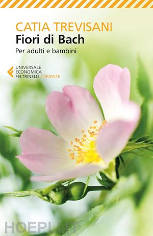 trevisani catia - fiori di bach. per adulti e bambini