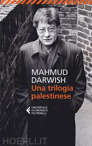 darwish mahmud; bartuli e. (curatore) - una trilogia palestinese
