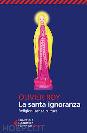 roy olivier - la santa ignoranza