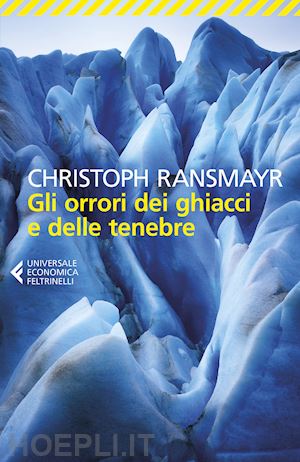 ransmayr christoph - gli orrori dei ghiacci e delle tenebre