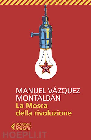 vazquez montalban manuel - la mosca della rivoluzione