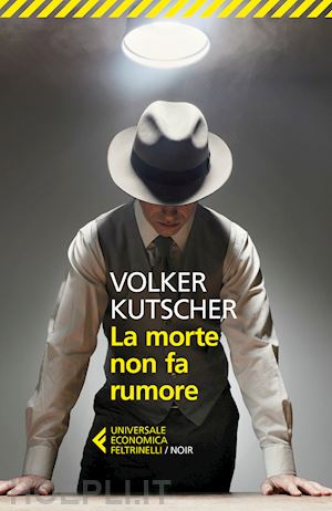 kutscher volker - la morte non fa rumore. le indagini di gereon rath . vol. 2