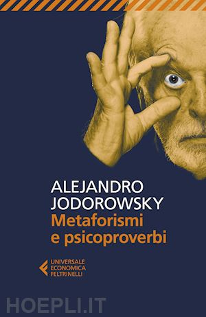 jodorowsky alejandro - metaforismi e psicoproverbi