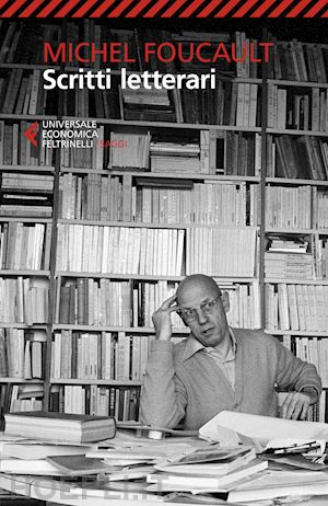 foucault michel; milanese c. (curatore) - scritti letterari