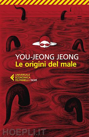 Le Origini Del Male - Jeong You-Jeong  Libro Feltrinelli 06/2021 - HOEPLI. it