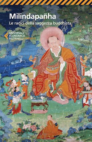 pecunia g. (curatore) - milindapanha. le radici della saggezza buddhista