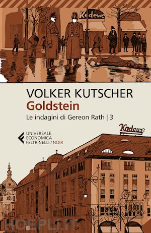 kutscher volker - goldstein. le indagini di gereon rath. vol. 3