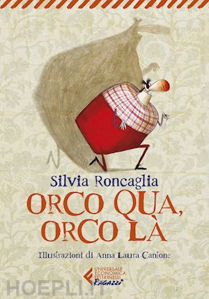 roncaglia silvia - orco qua, orco la'