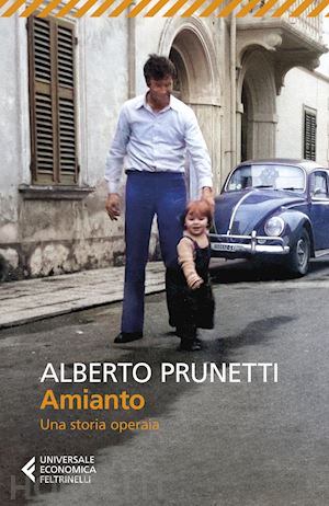 prunetti alberto - amianto - una storia operaia