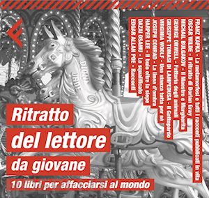 aa.vv. - ritratto del lettore da giovane. 10 libri per affacciarsi al mondo